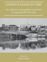 Journeys Erased by Time: The Rediscovered Footprints of Travellers in Egypt and the Near East