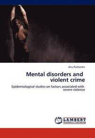 Mental Disorders and Violent Crime