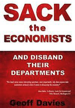 SACK THE ECONOMISTS and disband their departments