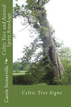 Celtic Tree and Animal Spirit Astrology: Celtic Tree Signs