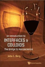 Introduction To Interfaces And Colloids, An: The Bridge To Nanoscience