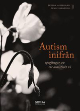 Autism inifrån : Speglingar av ett autistiskt vi