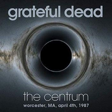 Grateful Dead: The Centrum Worcester MA 1987