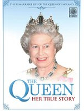 The Queen: Her True Story
