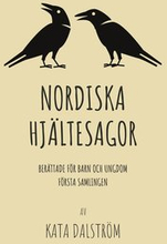 Nordiska Hjältesagor, första samlingen: Berättade för Barn och Ungdom