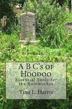 A B C's of Hoodoo: Essential Tools for the Rootworker
