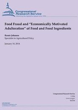 Food Fraud and 'Economically Motivated Adulteration' of Food and Food Ingredient