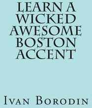 Learn a Wicked Awesome Boston Accent