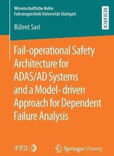 Fail-operational Safety Architecture for ADAS/AD Systems and a Model-driven Approach for Dependent Failure Analysis