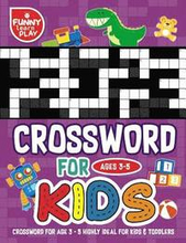 Crossword for age 3-5 highly ideal for kids & toddlers: Crossword Books for Kids Highly Ideal for Kids & Toddlers