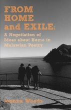 From Home and Exile. A Negotiation of Ideas about Home in Malawian Poetry