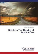 Beasts in The Theatre of Marina Carr