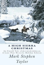 A High Sierra Christmas: An untold tale of Jeremiah Johnson
