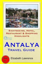 Antalya Travel Guide: Sightseeing, Hotel, Restaurant & Shopping Highlights