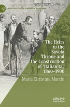 The Heirs to the Savoia Throne and the Construction of Italianit, 1860-1900