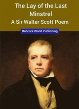 The Lay of the Last Minstrel, a Sir Walter Scott Poem