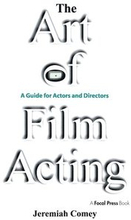 The Art of Film Acting: A Guide for Actors and Directors