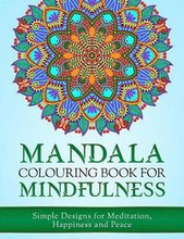 Mandala Colouring Book for Mindfulness: Simple Designs for Meditation, Happiness and Peace (UK Edition)