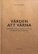 Värden att värna : kulturminnesvård som statsintresse i Norden vid tiden för andra världskriget