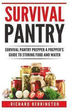 Prepper: Practical Prepping Survival Pantry Prepper A Prepper's Full Guide to Storing Food & Water: SHTF Preppers, Preppers Pan