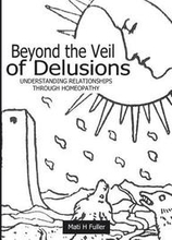 Beyond the Veil of Delusions, Understanding Relationships Through Homeopathy