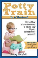 Potty Train in a Weekend: Mom of four shares the secret to having your child potty trained in a weekend.
