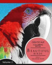 Beautiful Birds Volume 2: Grayscale coloring books for adults Relaxation (Adult Coloring Books Series, grayscale fantasy coloring books)