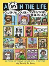 A Day in the Life of a Caveman, a Queen and Everything In Between