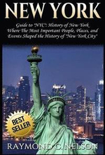 New York: Guide to NYC: History of New York - Where The Most Important People, Places and Events Shaped the History of New York