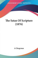 The Satan of Scripture (1876)
