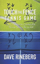 Touch the Fence Tennis Game: How I Created the Greatest Kids' Tennis Game in the World