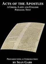 Acts of the Apostles: A Greek Latin and English Parallel Text: Being an Aid for Adults to the Easier Learning of the Classical Languages