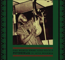 World Ends: Afro Rock & Psychadelia In 1970's Nigeria (2CD)