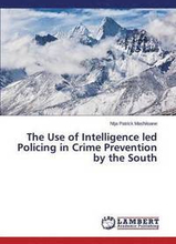 The Use of Intelligence led Policing in Crime Prevention by the South