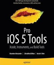 Pro iOS 5 Tools: Xcode, Instruments and Build Tools