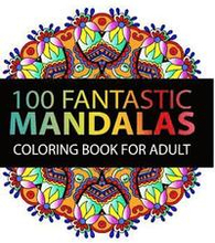 Mandala Coloring Book: 100 plus Flower and Snowflake Mandala Designs and Stress Relieving Patterns for Adult Relaxation, Meditation, and Happ