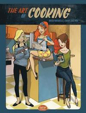 The Art of Cooking with Michelle, Chloe and Mia: A Comic Cookbook