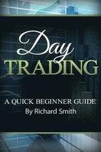 Day Trading a Beginner Trading Guide: (day Trading for Beginner, Day Trading Strategies, Daytrader, How to Trade Stocks, Penny Stock, Make Money Onlin