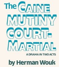 The Caine Mutiny Court-Martial: A Drama In Two Acts
