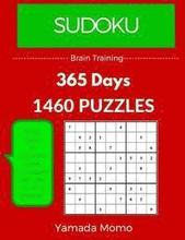 Sudoku: Brain Training 365 Days: 365 Days 1,460 Puzzle (Play it, Feel it Everyday)
