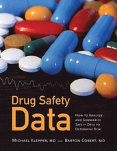 Drug Safety Data: How To Analyze, Summarize And Interpret To Determine Risk