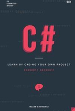 C#: Learn by coding your own project - Gain outstanding experience by coding your first windows app and actively learn 18