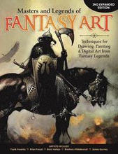 Masters and Legends of Fantasy Art, 2nd Expanded Edition: Techniques for Drawing, Painting & Digital Art from Fantasy Legends