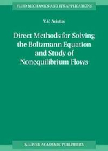 Direct Methods for Solving the Boltzmann Equation and Study of Nonequilibrium Flows