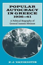 Popular Autocracy in Greece, 1936-1941
