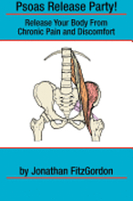 Psoas Release Party!: Release Your Body From Chronic Pain and Discomfort