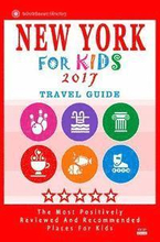 New York For Kids 2017: Places for Kids to Visit in New York (Kids Activities & Entertainment 2017)