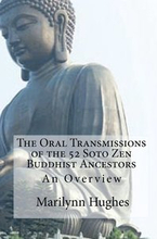 The Oral Transmissions of the 52 Soto Zen Buddhist Ancestors