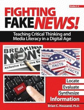 Fighting Fake News! Teaching Critical Thinking and Media Literacy in a Digital Age