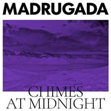 Madrugada: Chimes at midnight (Special edition)